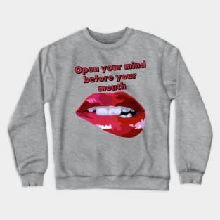 Open Your Mind Before Your Mouth Crewneck Sweatshirt